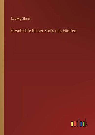 Geschichte Kaiser Karl's des Fünften