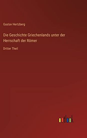 Die Geschichte Griechenlands unter der Herrschaft der Römer