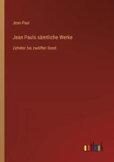 Jean Pauls sämtliche Werke