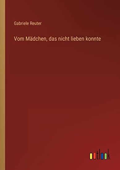 Vom Mädchen, das nicht lieben konnte