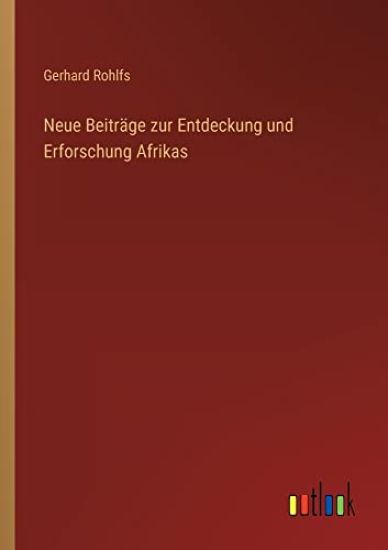 Neue Beiträge zur Entdeckung und Erforschung Afrikas