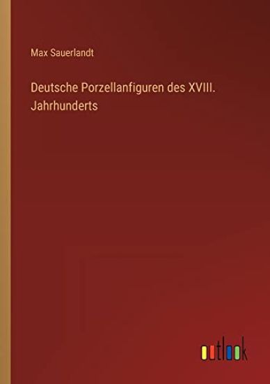 Deutsche Porzellanfiguren des XVIII. Jahrhunderts