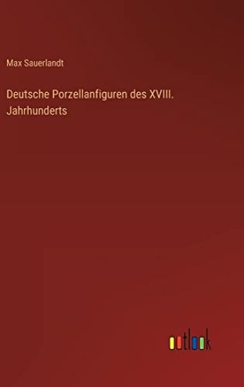 Deutsche Porzellanfiguren des XVIII. Jahrhunderts