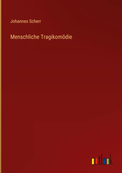 Menschliche Tragikomödie