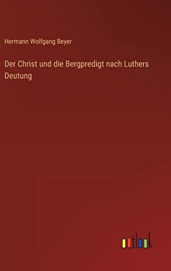 Der Christ und die Bergpredigt nach Luthers Deutung