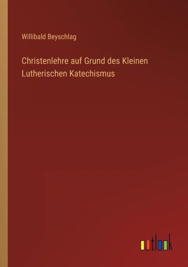 Christenlehre auf Grund des Kleinen Lutherischen Katechismus