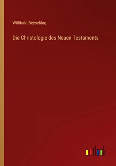 Die Christologie des Neuen Testaments