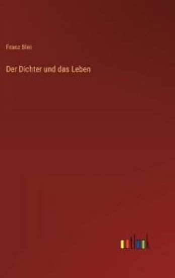 Der Dichter und das Leben