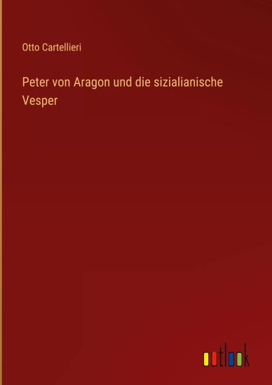 Peter von Aragon und die sizialianische Vesper