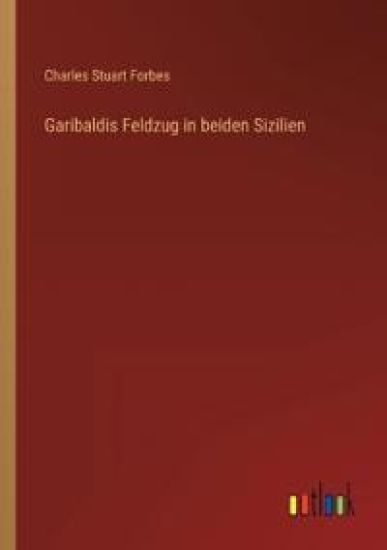 Garibaldis Feldzug in beiden Sizilien