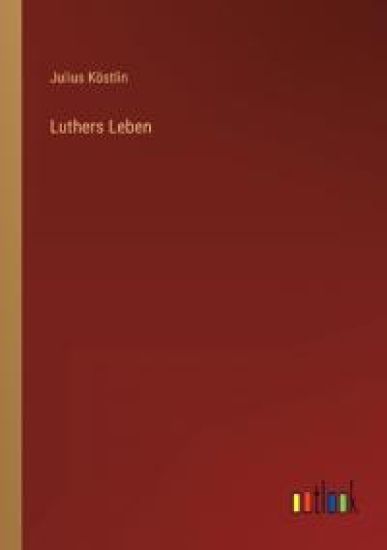 Luthers Leben