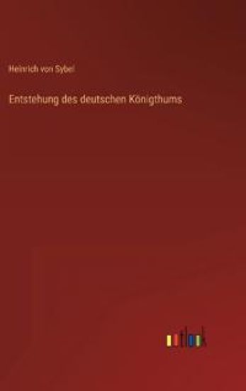 Entstehung des deutschen Königthums