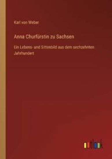 Anna Churfürstin zu Sachsen