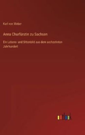 Anna Churfürstin zu Sachsen