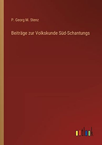 Beiträge zur Volkskunde Süd-Schantungs