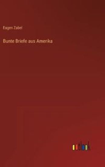 Bunte Briefe aus Amerika