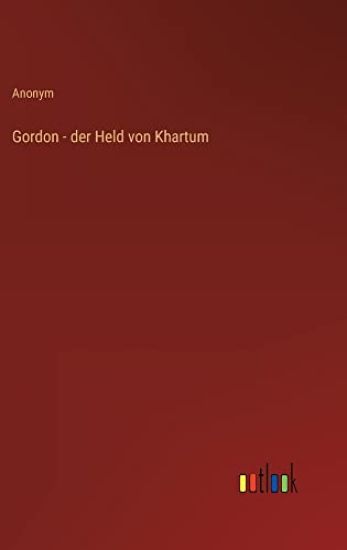 Gordon - der Held von Khartum