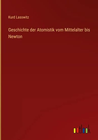 Geschichte der Atomistik vom Mittelalter bis Newton