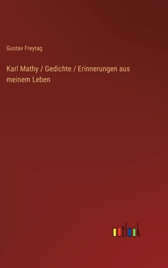 Karl Mathy / Gedichte / Erinnerungen aus meinem Leben