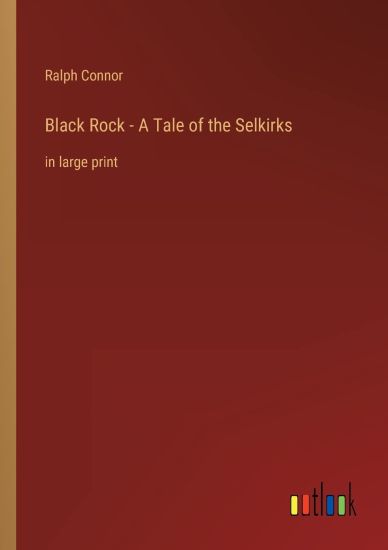 Black Rock - A Tale of the Selkirks