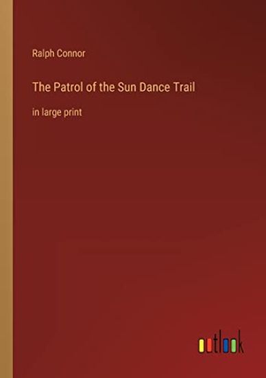 The Patrol of the Sun Dance Trail