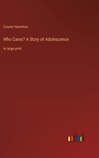 Who Cares? A Story of Adolescence