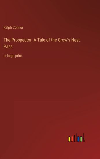 The Prospector; A Tale of the Crow's Nest Pass