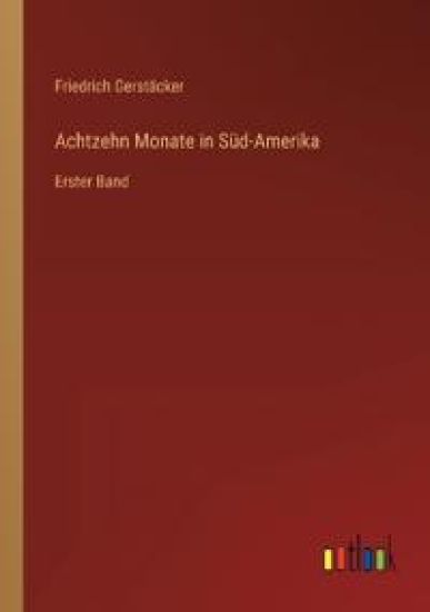 Achtzehn Monate in Süd-Amerika