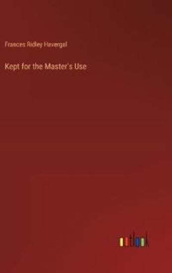 Kept for the Master's Use