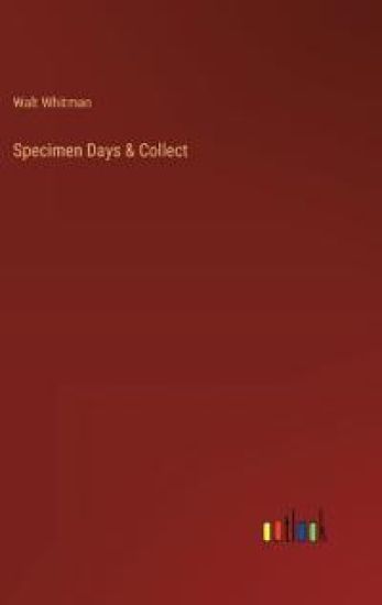 Specimen Days & Collect