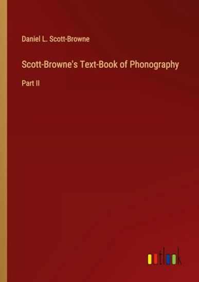 Scott-Browne's Text-Book of Phonography