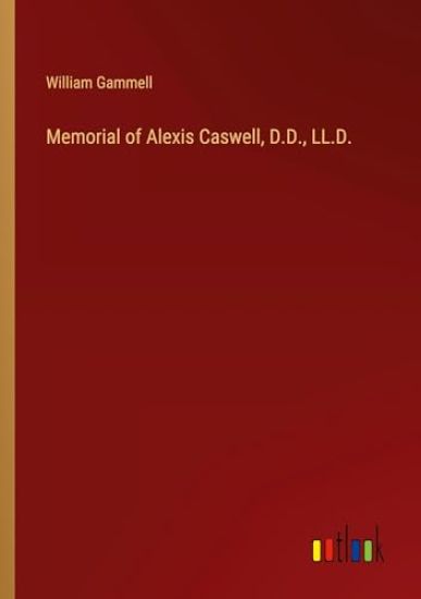 Memorial of Alexis Caswell, D.D., LL.D.