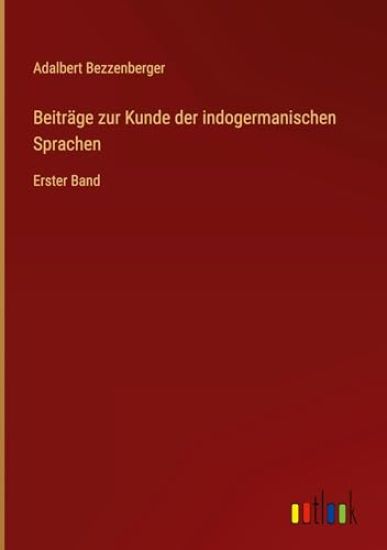 Beiträge zur Kunde der indogermanischen Sprachen