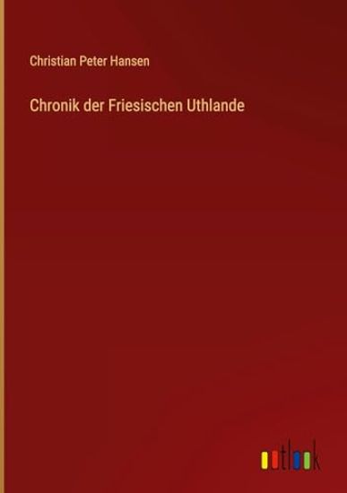Chronik der Friesischen Uthlande