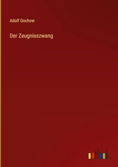 Der Zeugnisszwang