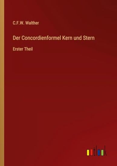 Der Concordienformel Kern und Stern