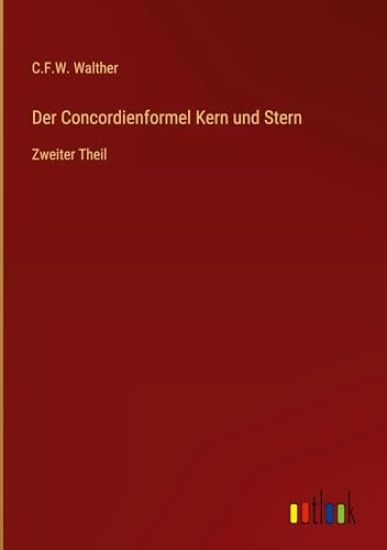 Der Concordienformel Kern und Stern