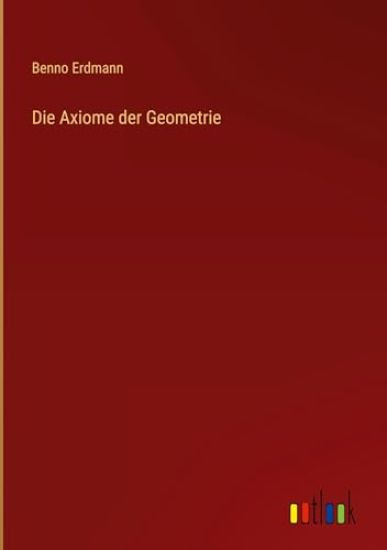 Die Axiome der Geometrie