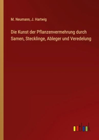 Die Kunst der Pflanzenvermehrung durch Samen, Stecklinge, Ableger und Veredelung