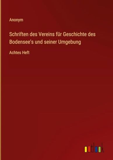 Schriften des Vereins f?r Geschichte des Bodensee's und seiner Umgebung