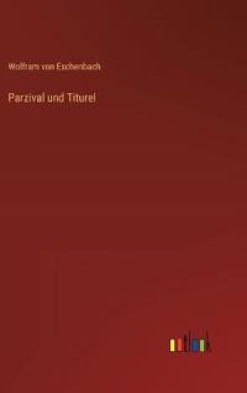 Parzival und Titurel