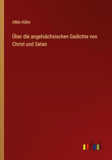 ?ber die angels?chsischen Gedichte von Christ und Satan