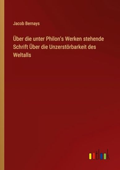 Über die unter Philon's Werken stehende Schrift Über die Unzerstörbarkeit des Weltalls
