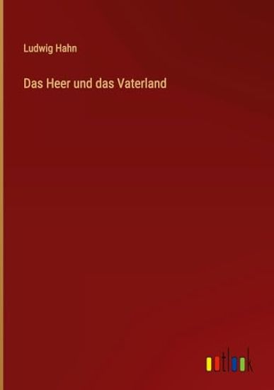 Das Heer und das Vaterland