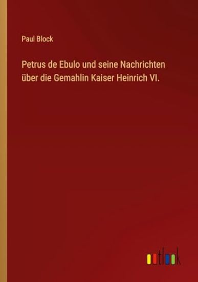 Petrus de Ebulo und seine Nachrichten ?ber die Gemahlin Kaiser Heinrich VI.