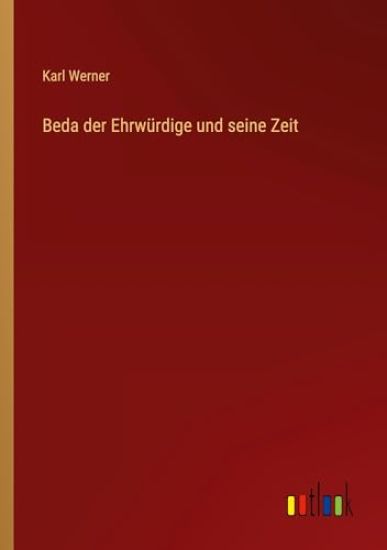 Beda der Ehrwürdige und seine Zeit
