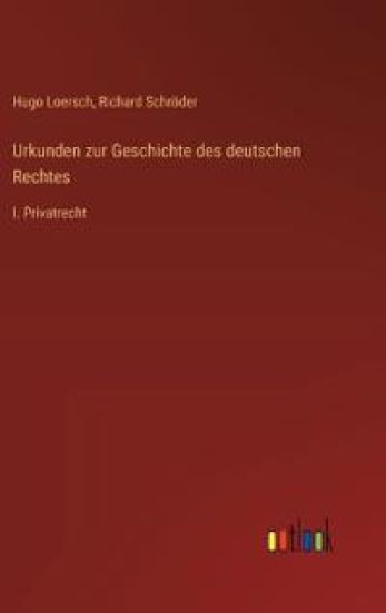 Urkunden zur Geschichte des deutschen Rechtes