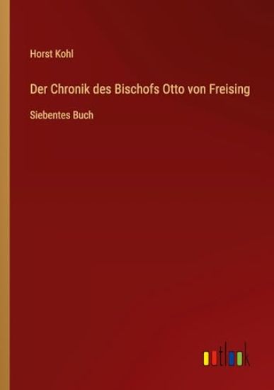 Der Chronik des Bischofs Otto von Freising