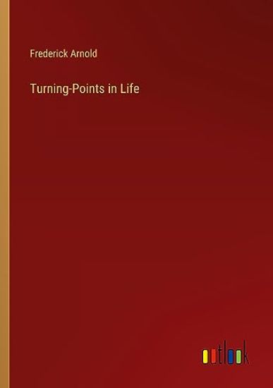 Turning-Points in Life
