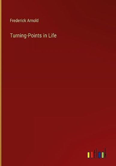 Turning-Points in Life
